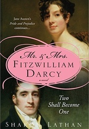 Mr. & Mrs. Fitzwilliam Darcy: Two Shall Become One (The Darcy Saga #1) (Sharon Lathan)