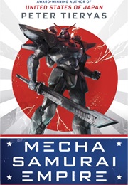 Mecha Samurai Empire (Peter Tieryas)
