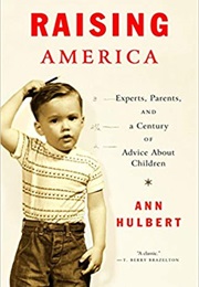 Raising America (Ann Hulbert)