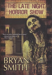 The Late Night Horror Show (Bryan Smith)