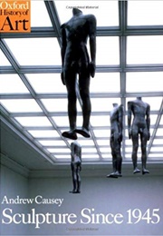 Sculpture Since 1945 (Andrew Causey)