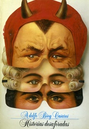Historias Desaforadas (Adolfo Bioy Casares)