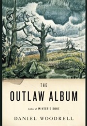 The Outlaw Album (Daniel Woodrell)