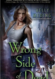 Wrong Side of Dead (Kelly Meding)