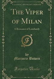 The Viper of Milan (Marjorie Bowen)