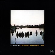 Play Dead- From the Promised Land