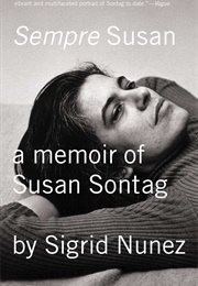 Sempre Susan: A Memoir of Susan Sontag (Sigrid Nunez)