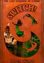 Switch! the Lost Kingdoms of Karibu (Karen Prince)
