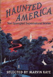 Haunted America: Star-Spangled Supernatural Stories (Marvin Kaye)