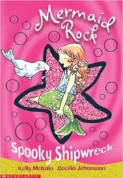 Mermaid Rock: Spooky Shipwreck (Kelly McKain)