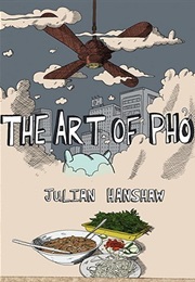 The Art of Pho (Julian Hanshaw)