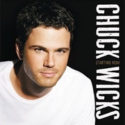 All I Ever Wanted - Chuck Wicks