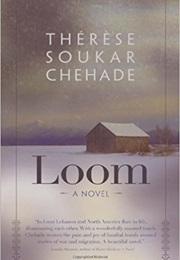 Loom: A Novel (Thérèse Soukar Chehade)
