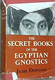 The Secret Books of the Egyptian Gnostics (Jean Doresse)