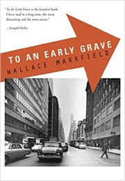To an Early Grave (Wallace Markfield)