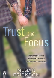 Trust the Focus (Megan Erickson)