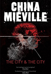 The City &amp; the City (China Miéville)
