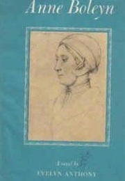 Anne Boleyn (Evelyn Anthony)