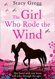 The Girl Who Rode the Wind (Stacey Gregg)