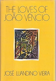 The Loves of Joao Vencio (Jose Luandino Vieira)