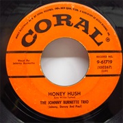 The Johnny Burnette Trio, Honey Hush