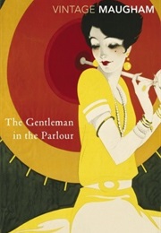 The Gentleman in the Parlour (W. Somerset)