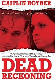 Dead Reckoning (Caitlin Rother)
