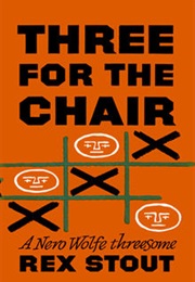 Three for the Chair (Rex Stout)