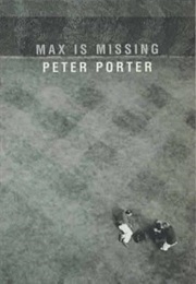 Max Is Missing (Peter Porter)