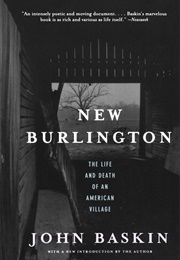 New Burlington: The Life and Death of an American Village (John Baskin)