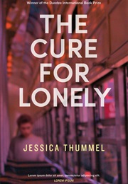The Cure for the Lonely (Jessica Thummel)