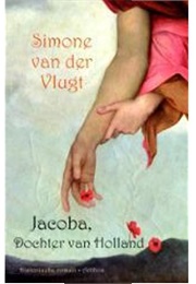Jacoba, Dochter Van Holland (Simone Van Der Vlugt)