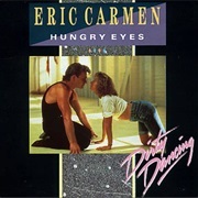 Hungry Eyes - Eric Carmen