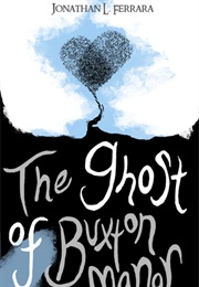 The Ghost of Buxton Manor (Jonathan L. Ferrara)