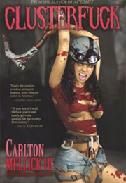 Clusterfuck (Carlton Mellick III)