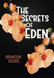 The Secrets of Eden (Brandon Goode)