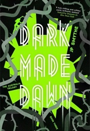 Dark Made Dawn (JP Smythe)