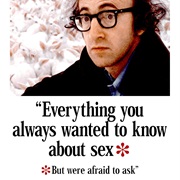 Everything You Always Wanted to Know About Sex* (*But Were Afraid to Ask)