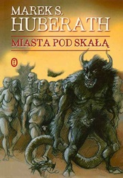 Miasta Pod Skałą (Marek S. Huberath)
