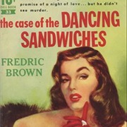 The Case of the Dancing Sandwiches
