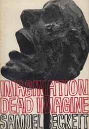 Imagine Dead Imagine (Samuel Beckett)