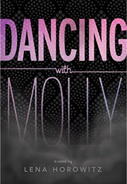 Dancing With Molly (Lena Horowitz)