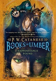 Happenstance Found (The Books of Umber #1) (P.W. Catanese)