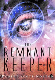 The Remnant Keeper (Robert Scott Norton)