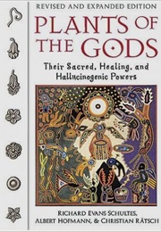 Plants of the Gods (Schultes, Hoffman, Ratsch)