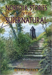 Norfolk Stories of the Supernatural (Betty Puttick)