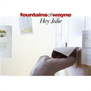 Hey Julie - Fountains of Wayne