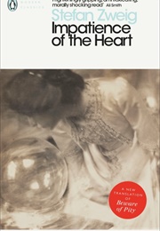 Impatience of the Heart (Stefan Zweig)