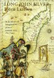 Long John Silver: The True and Eventful History of My Life of Liberty and Adventure as a Gentleman (Bjorn Larsson)