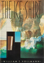 The Ice-Shirt (William T. Vollmann)